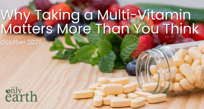 Info-graphic of Why Taking a Multi-Vitamin Matters More Than You Think at The Only Earth in High Point.